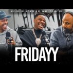 Fridayy: million dollaz worth of game episode 316